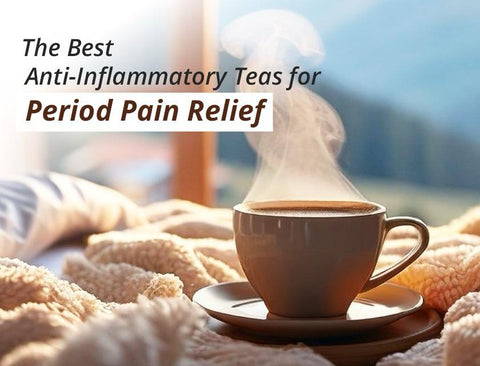 The Best Anti-Inflammatory Teas for Period Pain Relief